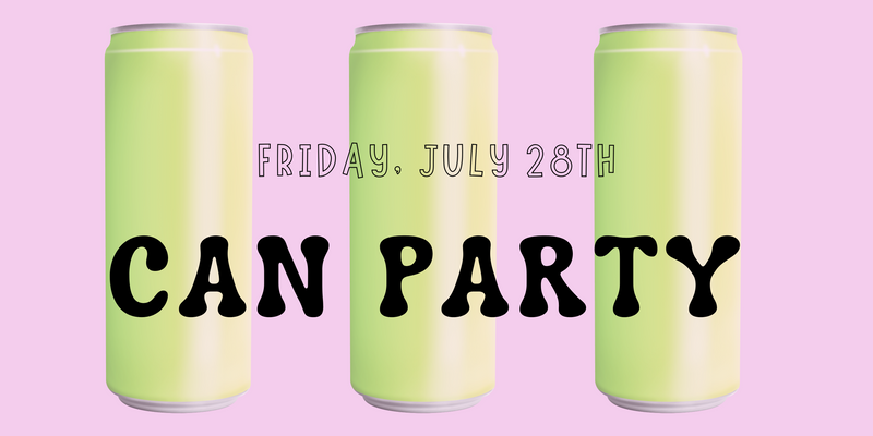 Can Wine Party @ Vine July 28th