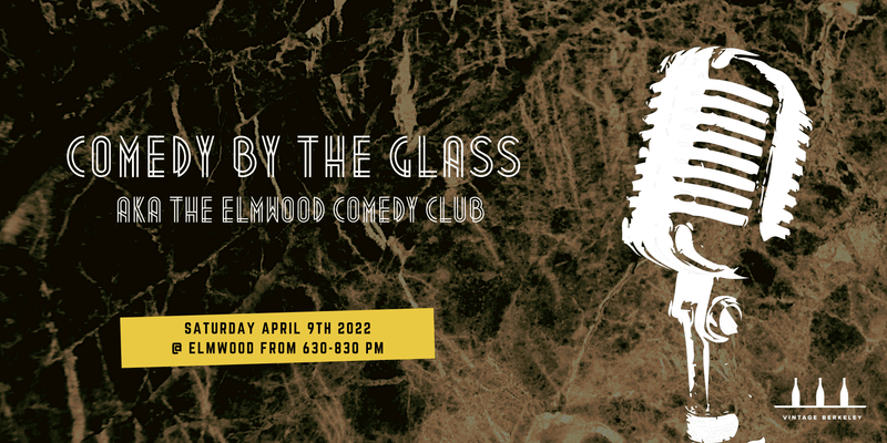 Comedy by the Glass AKA The Elmwood Comedy Club @ Elmwood April 9th - Vintage Berkeley 