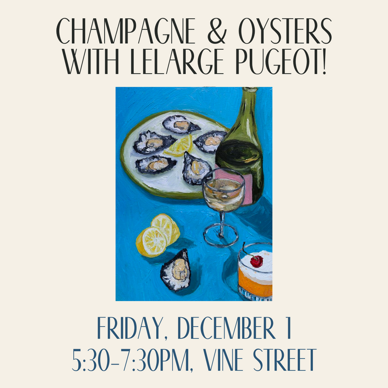 Champagne & Oyster Party with Lelarge-Pugeot @ Vine St. December 1st