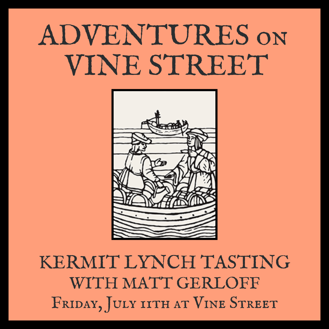 Summer Favorites from Kermit Lynch @ Vine St. Friday, July 11th